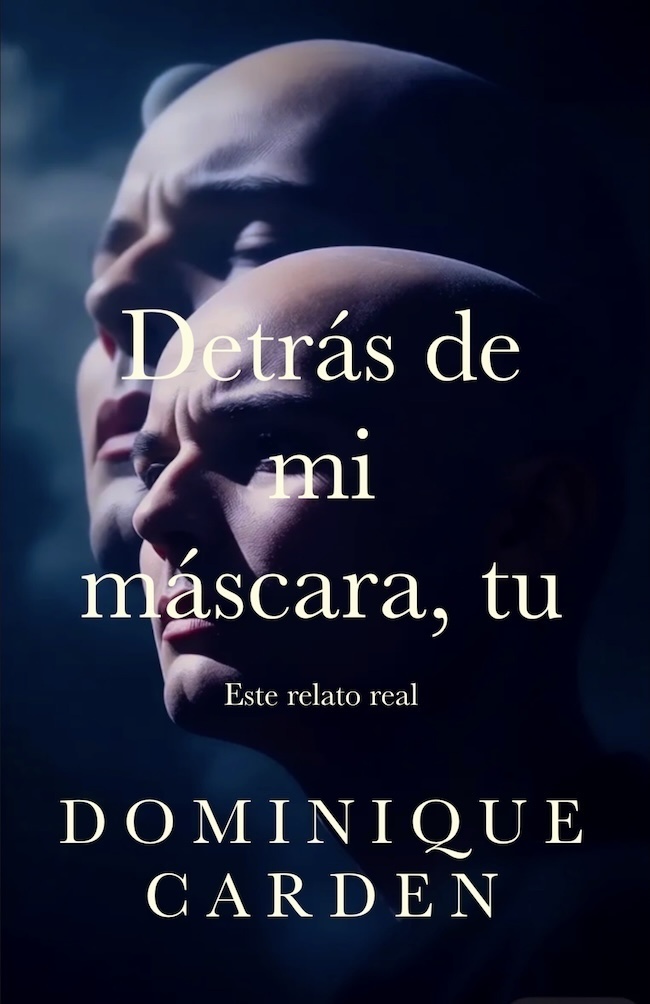 Portada del libro Detrás de mi máscara, su reflejo por Dominique Carden
